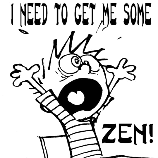 I Need Tah Get Me Some Zen