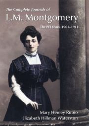 The Complete Journals of L.M. Montgomery: The PEI Years, 1901-1911