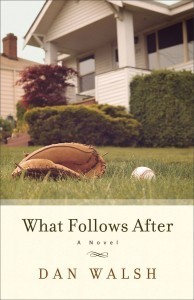 What Follows After by Dan Walsh