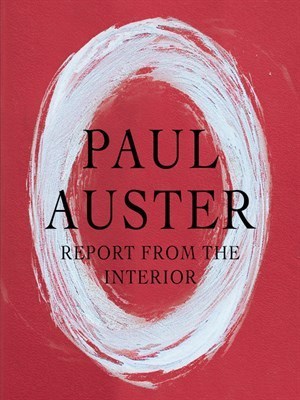 Report from the Interior, by Paul Auster