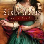 Sixty Acres and a Bride Novel Book Cover