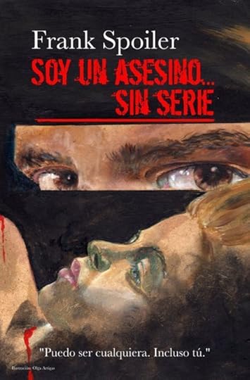 Soy una asesino... sin serie. Autor: Franks Spoiler, portada: Olga Artigas
