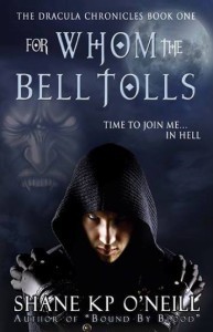 For Whom The Bell Tolls Cover 193x300 Shane KP O’Neill—The Dracula Chronicles