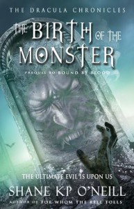 Birth Of The Monster Cover 193x300 Shane KP O’Neill—The Dracula Chronicles