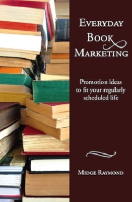 Everyday Book Marketing, by Midge Raymond