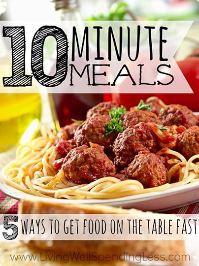 10 Minute Meals--5 Ways to Get Food on the Table FAST!