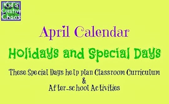 Calendar of April Holidays and Special Days for Kids Activities
