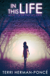 IN THIS LIFE Book One of the Past Life Series