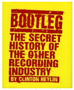Clinton Heylin: Bootleg (Hardcover)