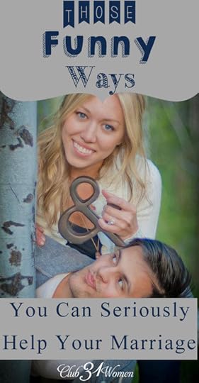 Those Funny Ways You Can Seriously Help Your Marriage