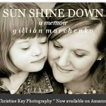 Sun Shine Down is out in the world. What now? 