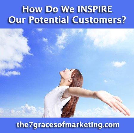 How Do We INSPIRE Potential Customers?