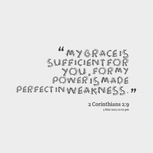 10410-my-grace-is-sufficient-for-you-for-my-power-is-made-perfect