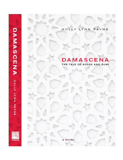 Damascena: the story of roses and Rumi by Holly Payne