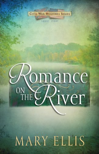 Amazon.com: Romance on the River (Free Short Story) (Civil War Heroines Series) eBook: Mary Ellis: Kindle Store