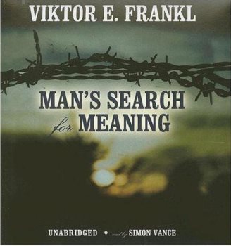 Viktor Frankl - Man's Search for Meaning