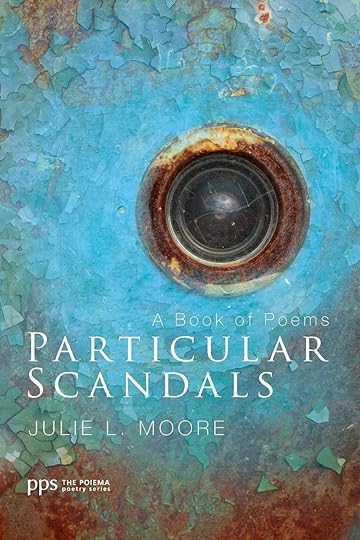 http://www.amazon.com/Particular-Scandals-Poems-Poiema-Poetry/dp/1620327880/ref=sr_1_1?s=books&ie=UTF8&qid=1395157090&sr=1-1&keywords=particular+scandals