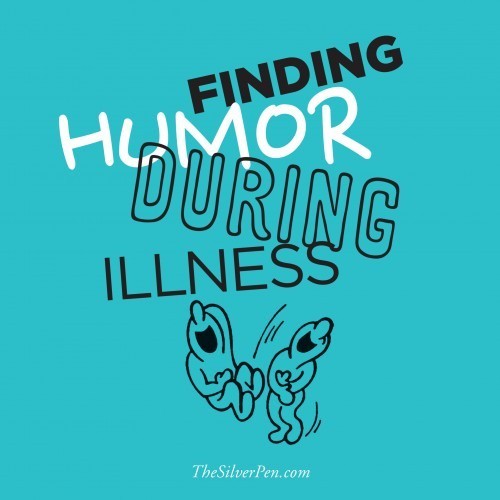 Finding Humor During Illness | The Silver Pen