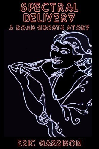 Spectral Delivery (A Road Ghosts Story)