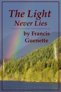 The Light Never Lies - ebook cover - Francis L. Guenette