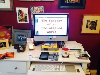 Thefantasyofanunclutteredworld The Fantasy of an Uncluttered World