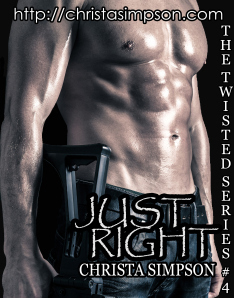 Just Right by Christa Simpson, Book #4 in the Twisted Series, Confident young man shirtless portrait with machine gun against