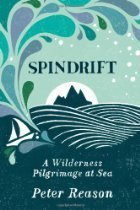 Spindrift: A Wilderness Pilgrimage at Sea by…