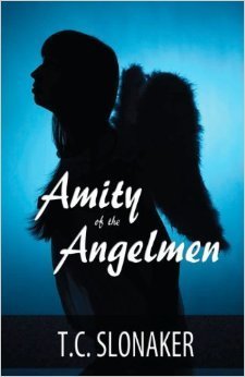 Amity of the Angelmen: T.C. Slonaker: 9781937273859: Amazon.com: Books