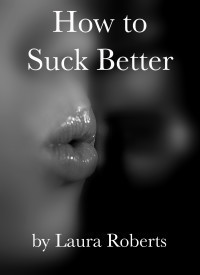 How to Suck Better