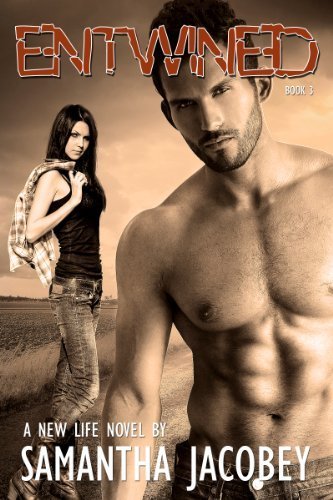 Entwined: Book 3 of A New Life Series