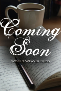 coming soon world weaver