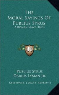The Moral Sayings of Publius Syrus
