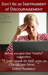 Christian Discouragement: Before your give that 