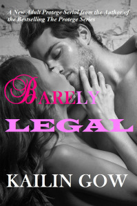 Barely Legal 1 by Kailin Gow