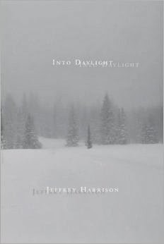 http://www.amazon.com/Into-Daylight-Poems-Jeffrey-Harrison/dp/1936797437/ref=sr_1_1?s=books&ie=UTF8&qid=1394986057&sr=1-1&keywords=jeffrey+harrison