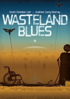 Wasteland Blues, by Scott Christian Carr and Andrew Conry-Murray