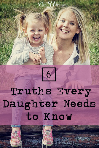 6 Truths Every Daughter Needs to Know