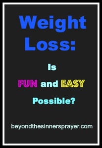 Christian Weight Loss: Is Fun and Easy Possible?