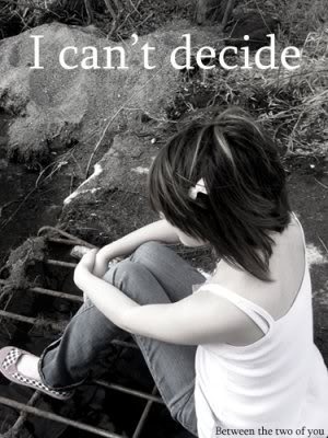 i can't decide photo: i cant decide icantdecidebetweenthetwo.jpg