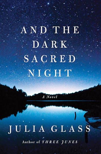And the Dark Sacred Night by Julia Glass