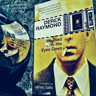 "He Died With His Eyes Open" by Derek Raymond (1984)