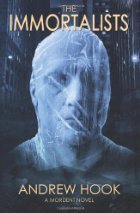 The Immortalists: 1 (A Mordent Novel) by…