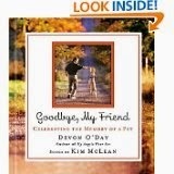 http://www.amazon.com/Goodbye-My-Friend-Devon-ODay/dp/1401603130/ref=sr_1_1?s=books&ie=UTF8&qid=1399315233&sr=1-1&keywords=goodbye+my+friend+o%27day