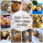 Marvelous Muffins to Make - Muffins are a tasty handheld food that makes a great to-go meal or snack. They are also fun to gift.