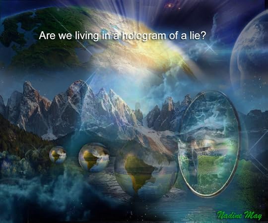 Are we living in a hologram od a lie?