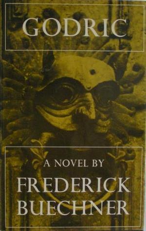 Godric by Frederick Buechner