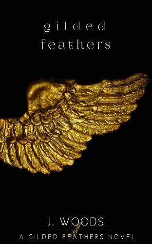Amazon.com: Gilded Feathers (Gilded Feathers Series, book 1) eBook: J Woods: Kindle Store