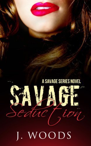 Savage Seduction (A Savage Series Novel)