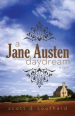 A Jane Austen Daydream by Scott D. Southard