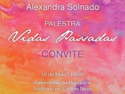 Alexandra Solnado, Vidas Passadas, Palestra, Assembleia da República